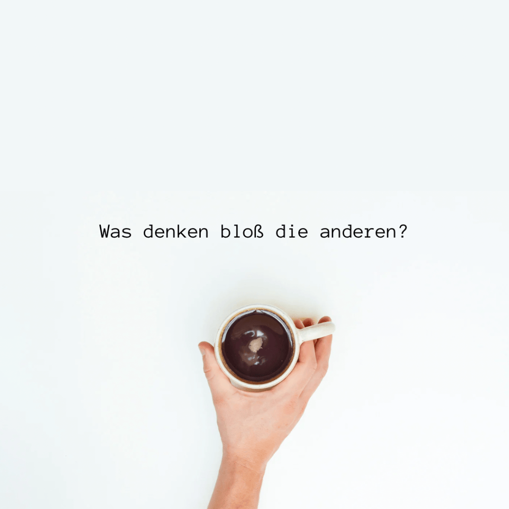 Was denken bloß die anderen?